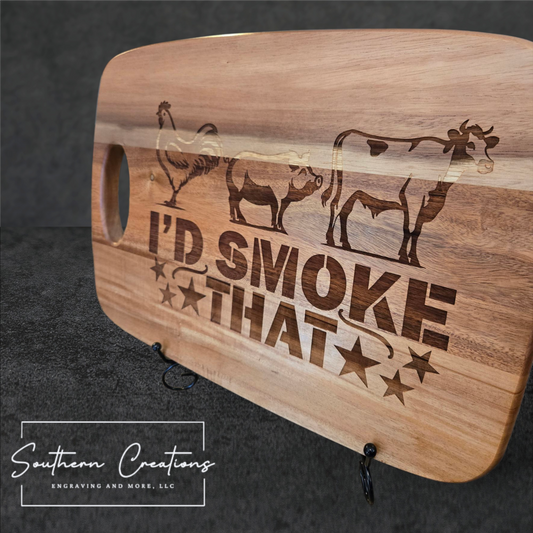 I'd Smoke That Cutting Board